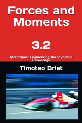 Forces and Moments - 3.2 Motorsport Engineering Aerodynamic Knowledge