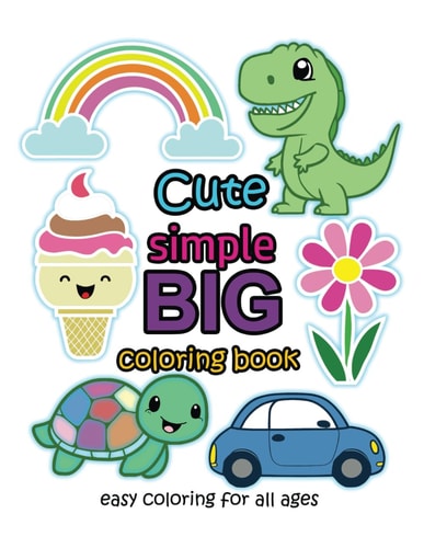 Cute Simple Big Coloring Book Easy Coloring for All Ages