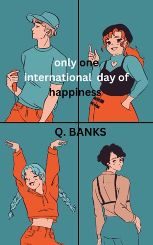 Only One International Day of Happiness The Pursuit of Happiness is a Basic Human Goal