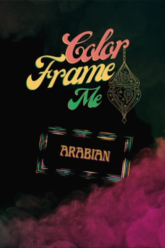 Color and Frame Me Coloring Book with Arabian Themed Designs to Frame.