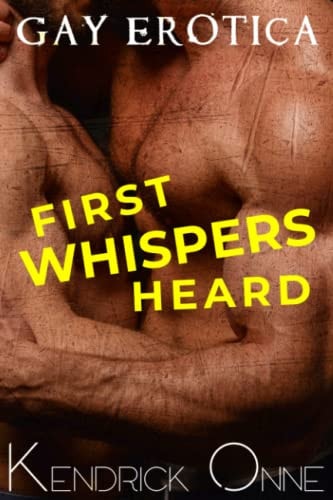 First Whispers Heard Gay Erotica