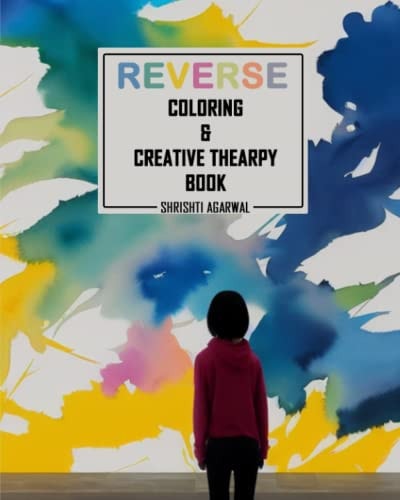 Reverse Coloring & Creative Therapy Book All Age Group Can Enjoy this Creative Therapy in Me Time