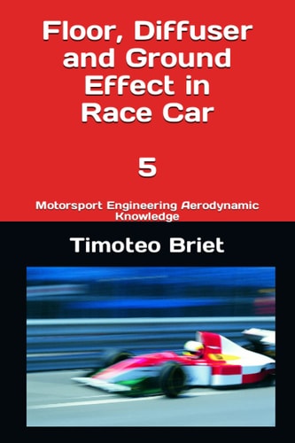 Floor, Diffuser and Ground Effect in Race Car - 5 Motorsport Engineering Aerodynamic Knowledge