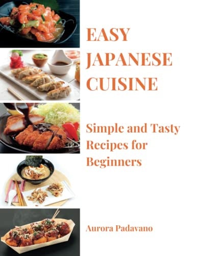 Easy Japanese Cuisine Simple and Tasty Recipes for Beginners