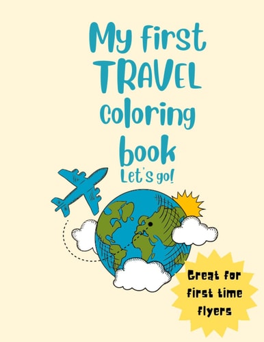 My First Travel Coloring Book A Great Tool for Prepping Kiddos on Traveling on the Airplane