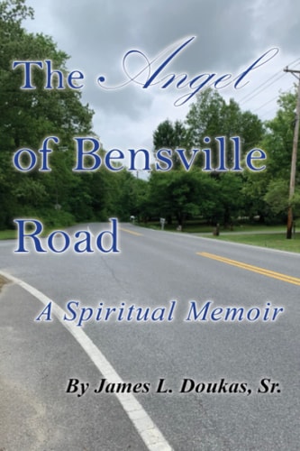 The Angel of Bensville Road A Spiritual Memoir