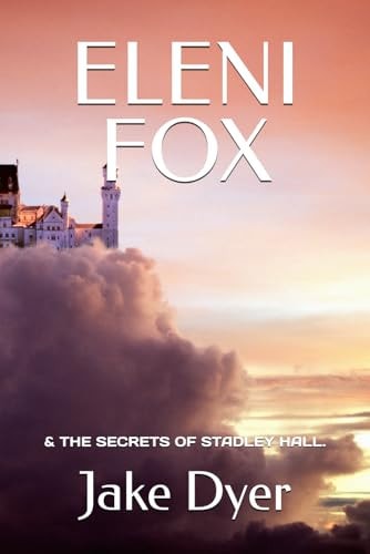 Eleni Fox & the Secrets of Stadley Hall.