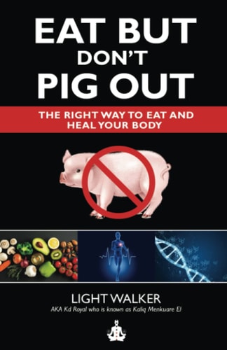 Eat But Don't Pig Out The Right Way To Eat And Heal Your Body