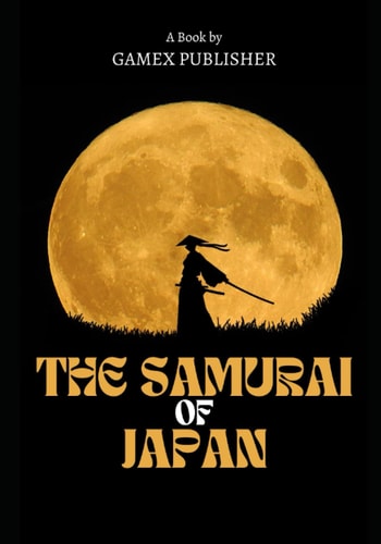 The Samurai of Japan The Way of the Sword