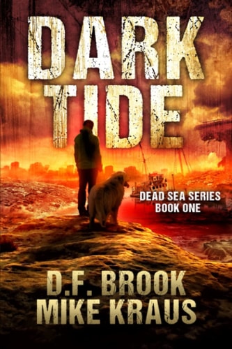 Dark Tide - Dead Sea Book 1 (A Post-Apocalyptic Survival Thriller)