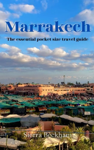 Marrakech The Essential Pocket Size Travel Guide