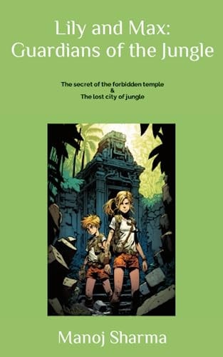 Lily and Max Guardians of the Jungle: The Secret of the Forbidden Temple & The Lost City of Jungle