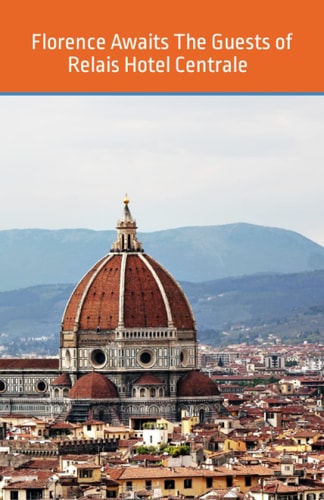 Florence Awaits The Guests of Relais Hotel Centrale - Walking Tours