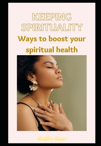 Keeping Spirituality Ways To Boost Your Spiritual Health