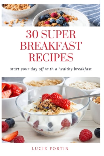 30 Super Breakfast Recipes