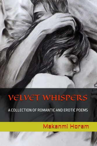 Velvet Whispers A Collection of Romantic and Erotic Poems