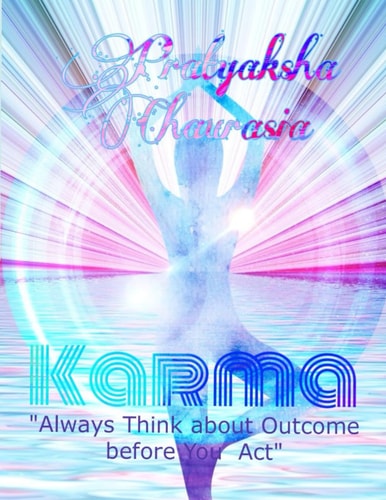Karma Always Think about Outcome Before You Act