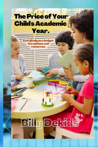 The Price of Your Child's Academic Year Everybody on a Budget Has Options and Resources