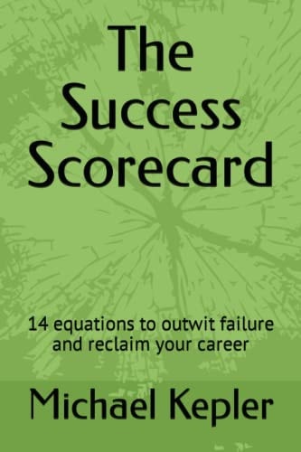 The Success Scorecard 14 Equations to Outwit Failure and Reclaim Your Career