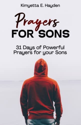 Prayers for Sons 31 Days of Powerful Prayers for Your Sons