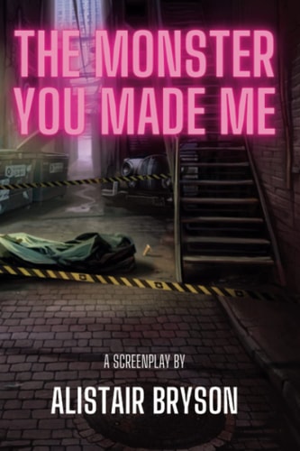 The Monster You Made Me