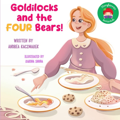 Goldilocks and the Four Bears The True Story About Little Goldilocks... As Told by Granny Bear!