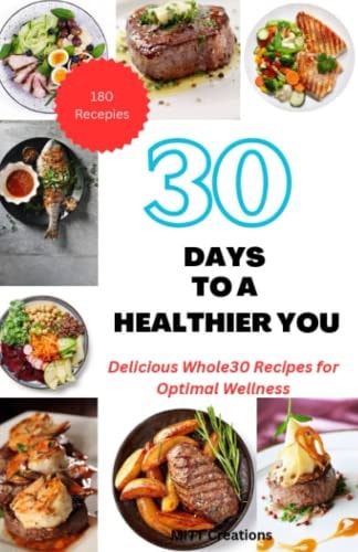 30 Days to a Healthier You Delicious Whole30 Recipes for Optimal Wellness 5.5*8.5