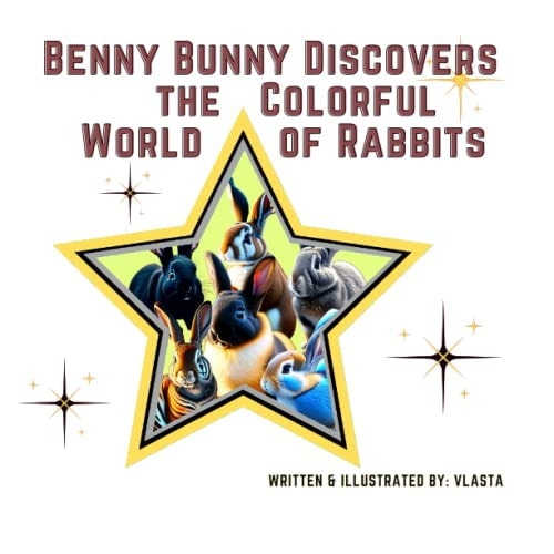 Benny Bunny Discovers the Colorful World of Rabbits Playful Rhymes and Educational Content