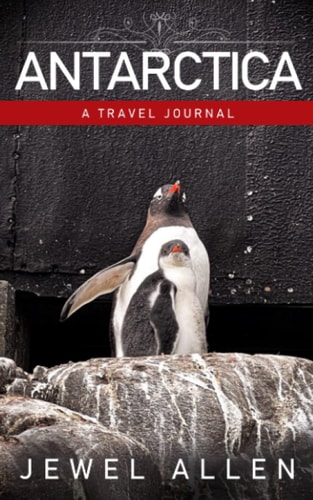 Antarctica A Travel Journal