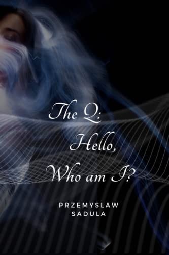 The Q Hello, Who Am I ?