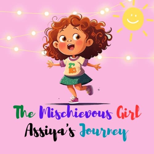 The Mischievous Girl Assiya's Journey.