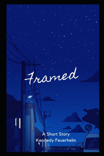 FRAMED A Short Story