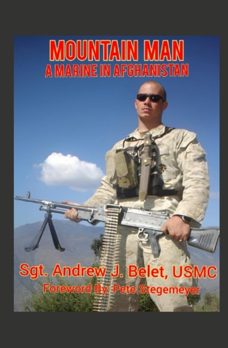 Mountain Man A Marine In Afghanistan: The War Chronicles Volume 1