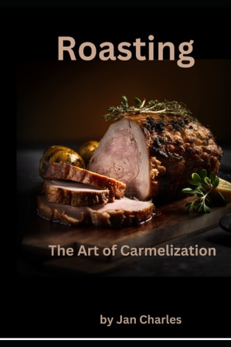 Roasting The Art of Carmelization