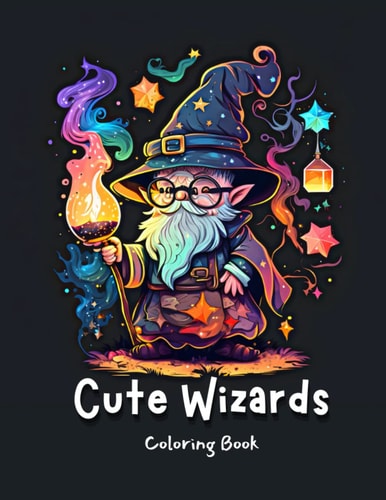 Cute Wizards Coloring Book Enchanting and Adorable Illustrations to Color!