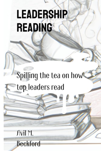 Leadership Reading Spilling the Tea on How Top Leaders Read