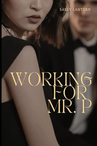 Working for Mr.P Moving Into Pleasure Mansion