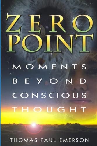 Zero Point Moments Beyond Conscious Thought