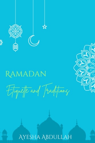 Ramadan Etiquette and Traditions