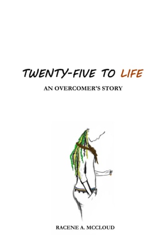 Twenty-five To Life An Overcomer's Story