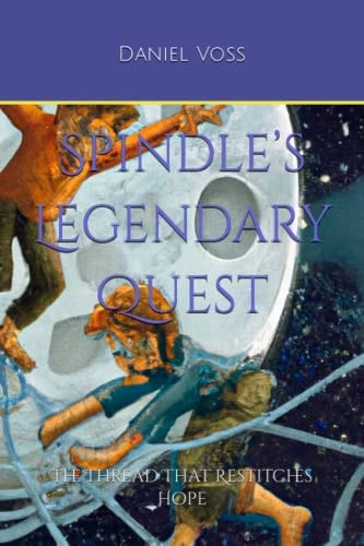 Spindle's Legendary Quest The Thread That Restitches Hope