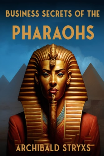 Business Secrets of the Pharaohs