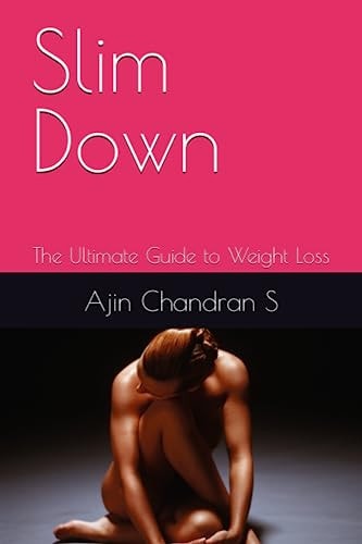 Slim Down The Ultimate Guide to Weight Loss
