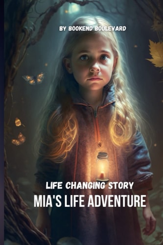 Mia's Life Adventure Life Changing Story