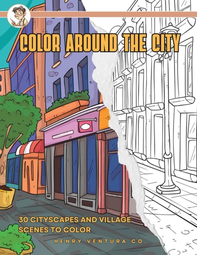 Color Around the City 30 Cityscapes and Village Scenes to Color Coloring Book