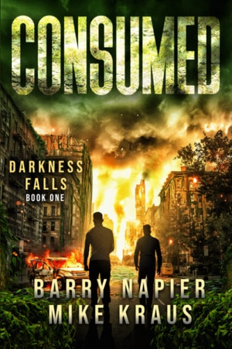 Consumed Darkness Falls Book 1: A Thrilling Post-Apocalyptic Series