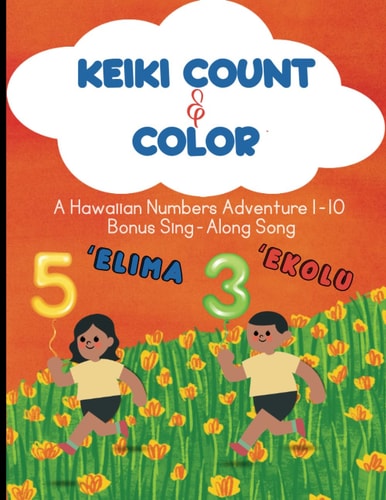 Keiki Count & Color A Hawaiian Numbers Adventure 1-10 with Bonus Sing-Along Song