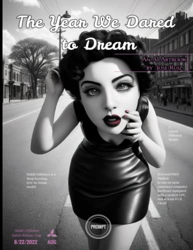 The Year We Dared To Dream An AI Artbook By Jose Ruiz