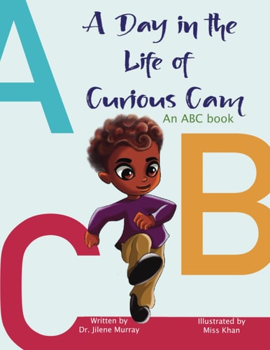 A Day in the Life of Curious Cam An ABC Book