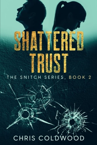 Shattered Trust The Snitch Series